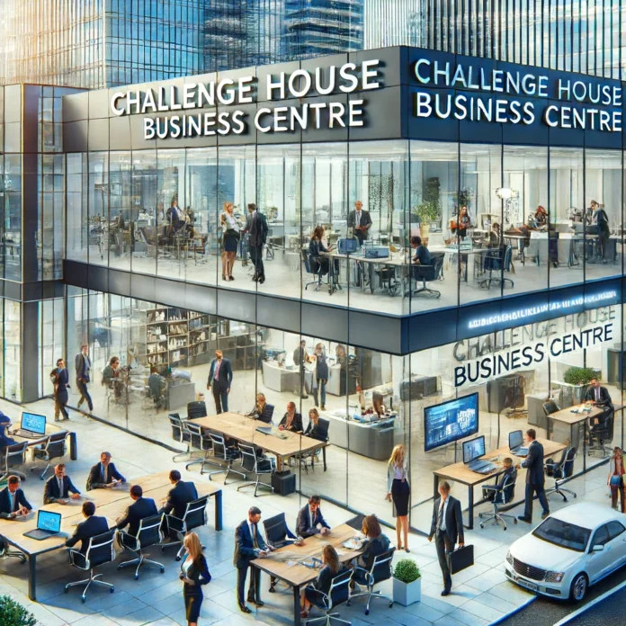 Challenge House Business Centre: A Comprehensive Guide