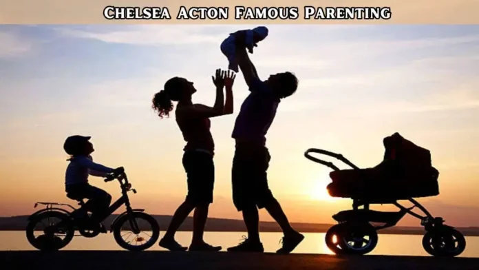 chelsea acton famous parenting