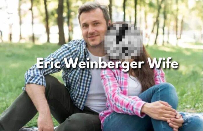 eric weinberger wife